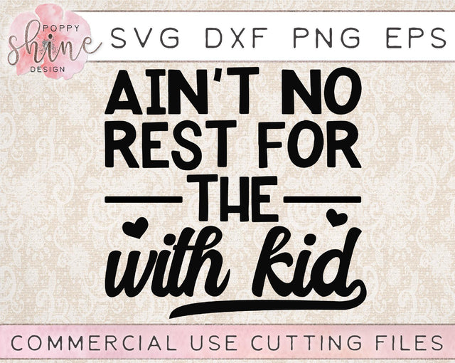 Ain't No Rest For The With Kid (Wicked) SVG Poppy Shine Design 
