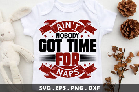 Ain't nobody got time for naps SVG Designangry 