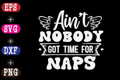 Ain't nobody got time for naps SVG Nurstore 
