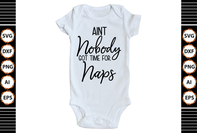 Aint Nobody Got Time for Naps svg SVG shah alam 
