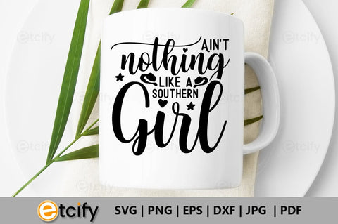 Ain't nothing like a southern girl SVG SVG etcify 