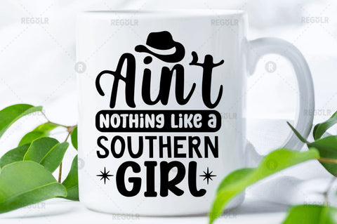 Aint nothing like a southern girl SVG SVG Regulrcrative 