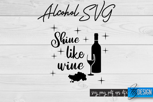 Alcohol SVG | Alcohol Quotes SVG | Wine Sayings SVG Fly Design 