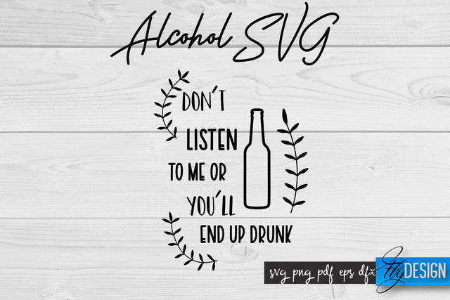 Alcohol SVG | Alcohol Quotes SVG | Wine Sayings SVG Fly Design 