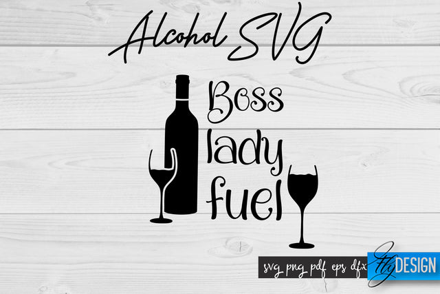 Alcohol SVG | Alcohol Quotes SVG | Wine Sayings SVG Fly Design 