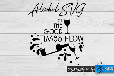 Alcohol SVG | Alcohol Quotes SVG | Wine Sayings SVG Fly Design 