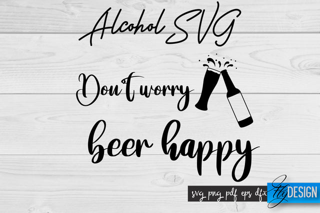 Alcohol SVG | Alcohol Quotes SVG | Wine Sayings SVG Fly Design 