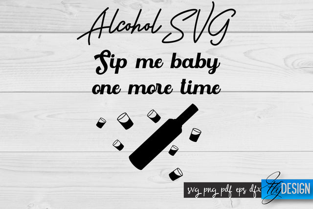 Alcohol SVG | Alcohol Quotes SVG | Wine Sayings SVG Fly Design 