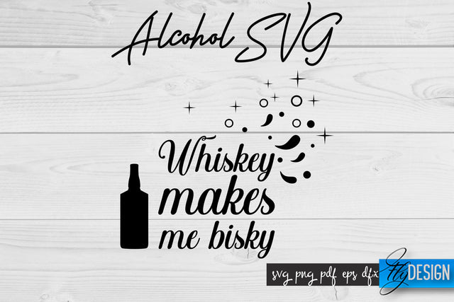 Alcohol SVG | Alcohol Quotes SVG | Wine Sayings SVG Fly Design 