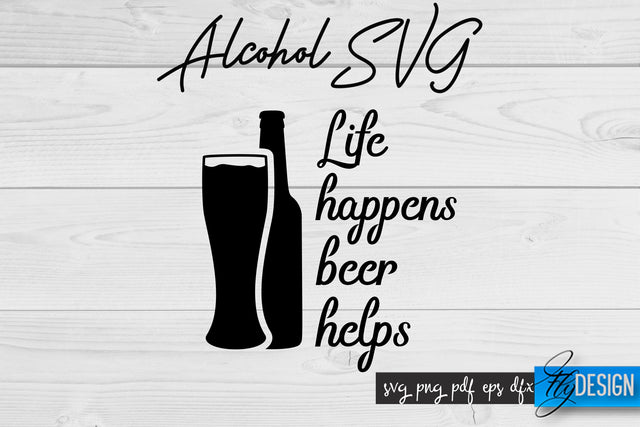 Alcohol SVG | Alcohol Quotes SVG | Wine Sayings SVG Fly Design 