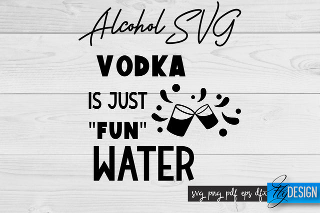 Alcohol SVG | Alcohol Quotes SVG | Wine Sayings SVG Fly Design 