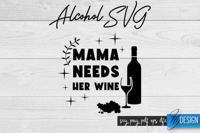 Alcohol SVG | Alcohol Quotes SVG | Wine Sayings SVG Fly Design 