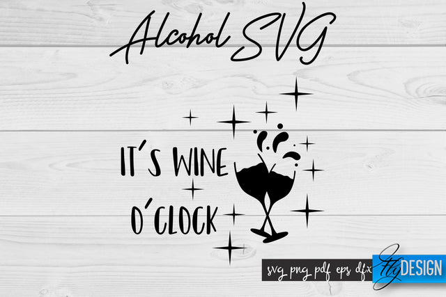 Alcohol SVG | Alcohol Quotes SVG | Wine Sayings SVG Fly Design 