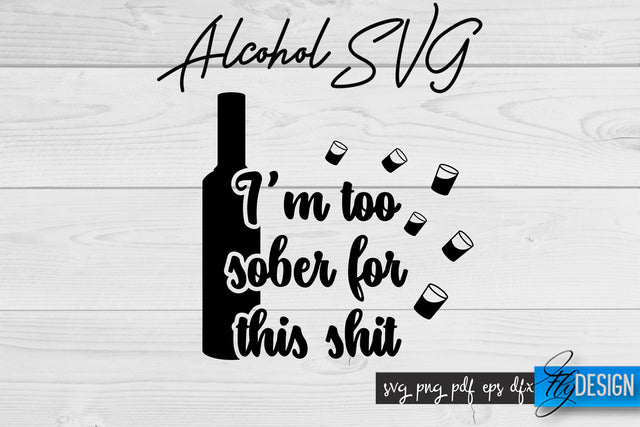 Alcohol SVG | Alcohol Quotes SVG | Wine Sayings SVG Fly Design 