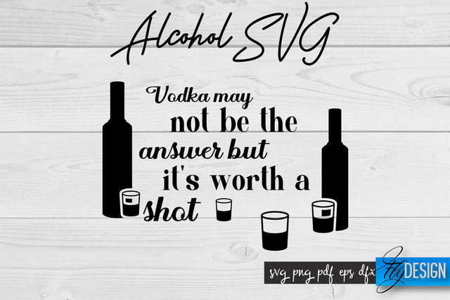Alcohol SVG | Alcohol Quotes SVG | Wine Sayings SVG Fly Design 