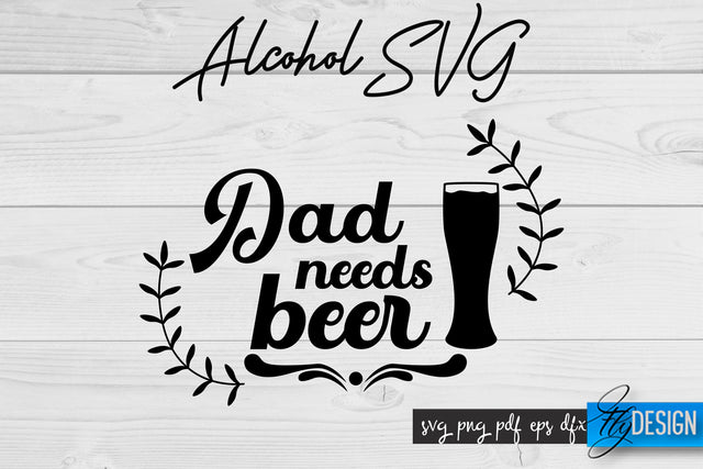 Alcohol SVG | Alcohol Quotes SVG | Wine Sayings SVG Fly Design 