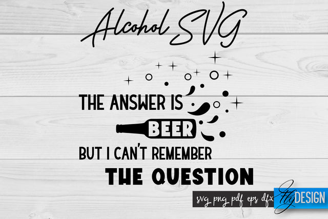 Alcohol SVG | Alcohol Quotes SVG | Wine Sayings SVG Fly Design 