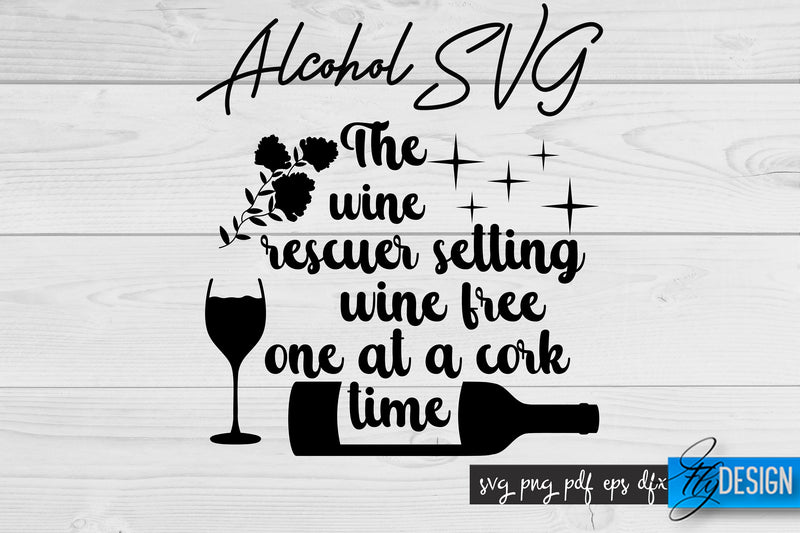 Alcohol SVG | Alcohol Quotes SVG | Wine Sayings SVG Fly Design 