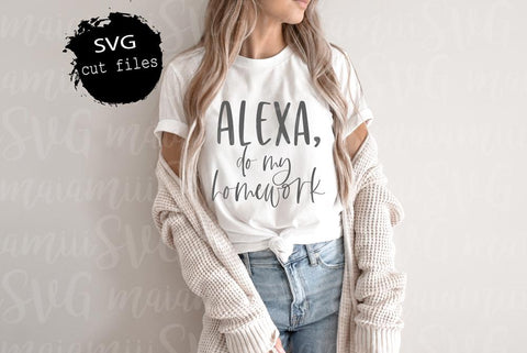 Alexa Do My Homework Svg, Funny Quotes, Alexa Svg, Funny Sarcastic Svg, Cut Files For Cricut / Silhouette SVG MaiamiiiSVG 