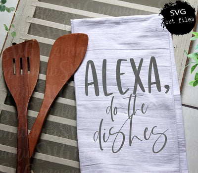 Alexa Do The Dishes svg, Kitchen Quotes svg, Kitchen svg, Funny svg, Kitchen Decor SVG MaiamiiiSVG 