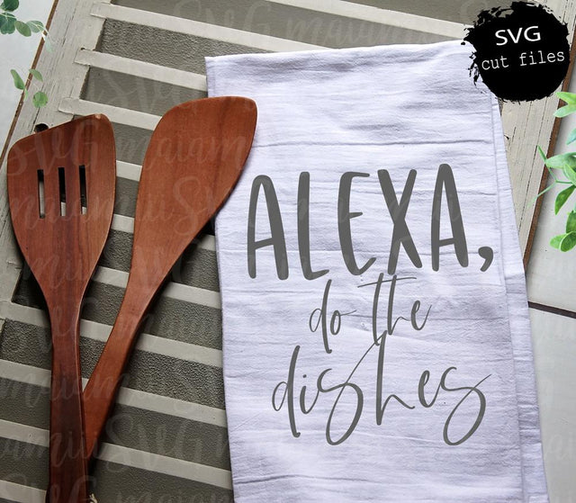 Alexa Do The Dishes svg, Kitchen Quotes svg, Kitchen svg, Funny svg, Kitchen Decor SVG MaiamiiiSVG 