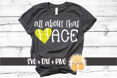 All About That Ace - Tennis SVG PNG DXF Cut Files SVG Cheese Toast Digitals 