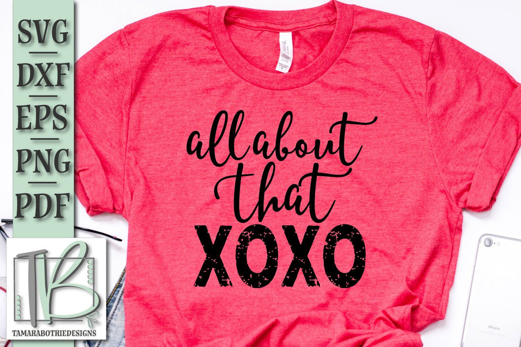 All About That XOXO SVG File, Grunge SVG, Valentine's SVG Cut File - So ...