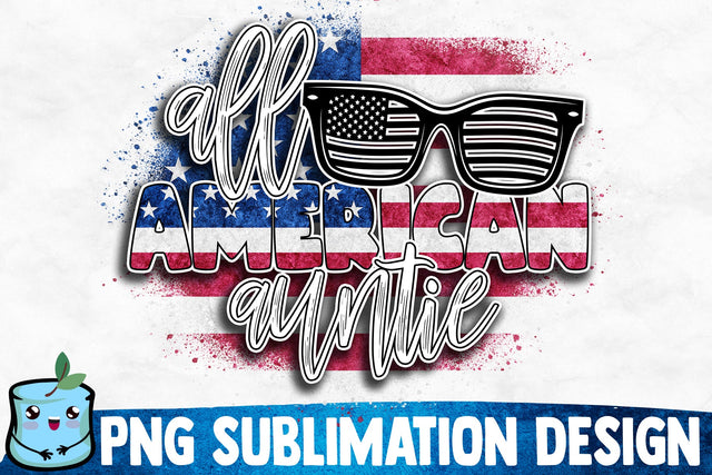 All American Auntie Sublimation Design Sublimation MintyMarshmallows 