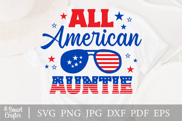 All American Auntie SVG, 4th of July SVG, Auntie SVG, July 4th svg, America svg, Sunglasses svg, Independence Day svg, png dxf SVG Fauz 