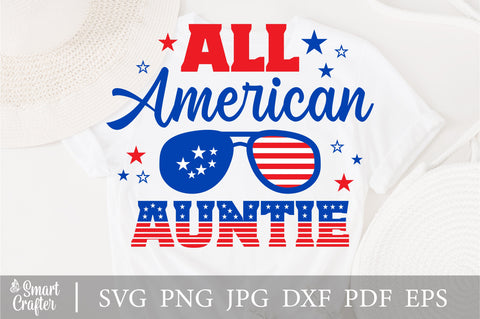 All American Auntie SVG, 4th of July SVG, Auntie SVG, July 4th svg, America svg, Sunglasses svg, Independence Day svg, png dxf SVG Fauz 