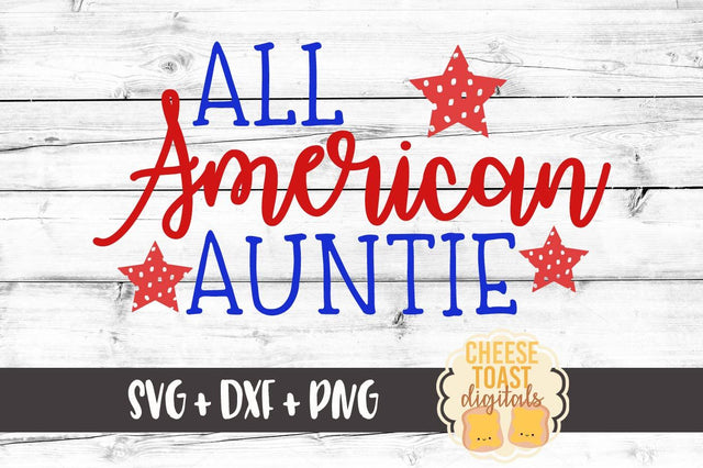 All American Auntie SVG Cheese Toast Digitals 