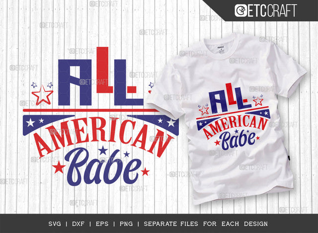 All American Babe SVG Cut File | Independence Day Svg | Patriotic Babe Svg | Memorial Day Svg | America Svg | T-shirt Design SVG ETC Craft 
