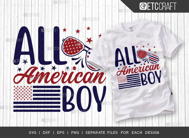 All American Boy SVG Cut File, 4th Of July Svg, Independence Day Svg, America Svg, Patriotic Svg, USA Flag, Holiday Svg, Forth July Quote, ETC T00467 SVG ETC Craft 