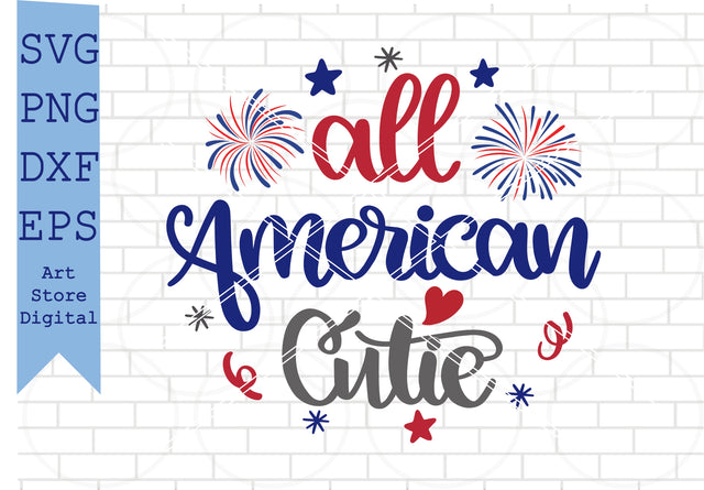 All American Cutie Svg, 4th of July Svg, Png, Dxf, Eps Cut Files SVG Artstoredigital 