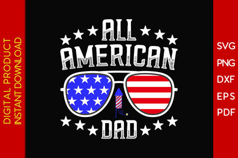 All American Dad 4th Of July SVG PNG PDF Cut File SVG Creativedesigntee 