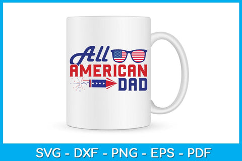 All American Dad 4th Of July SVG PNG PDF Cut File SVG Creativedesigntee 