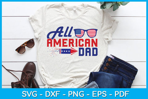 All American Dad 4th Of July SVG PNG PDF Cut File SVG Creativedesigntee 