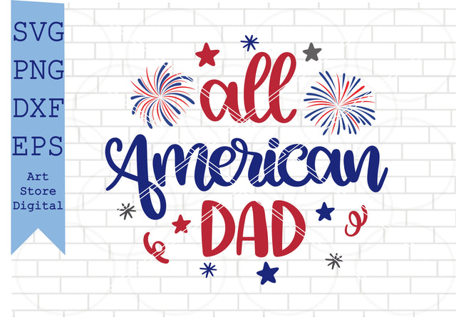 All American Dad Svg, 4th of July Svg, Png, Dxf, Eps Cut Files SVG Artstoredigital 