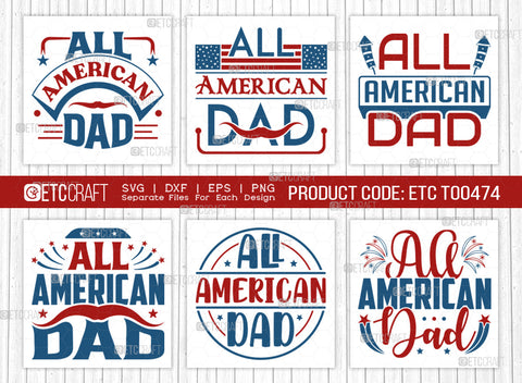 All American Dad SVG Bundle, 4th Of July Svg, Independence Day Svg, America Svg, Patriotic Svg, USA Flag, Holiday Svg, Forth July Quote, ETC T00474 SVG ETC Craft 