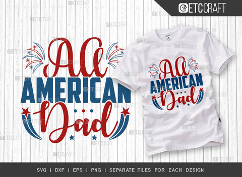 All American Dad SVG Bundle, 4th Of July Svg, Independence Day Svg, America Svg, Patriotic Svg, USA Flag, Holiday Svg, Forth July Quote, ETC T00474 SVG ETC Craft 