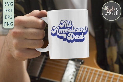 All American Dad SVG | Fathers Day | 4th of July SVG Style and Stencil 