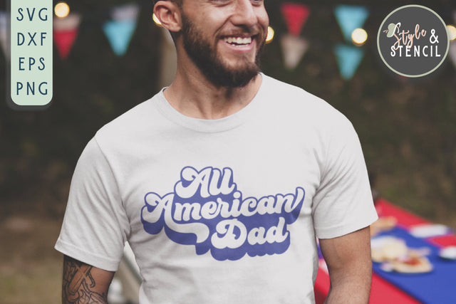 All American Dad SVG | Fathers Day | 4th of July SVG Style and Stencil 