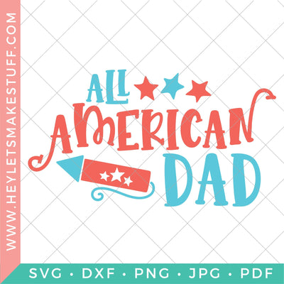 All American Dad SVG Hey Let's Make Stuff 
