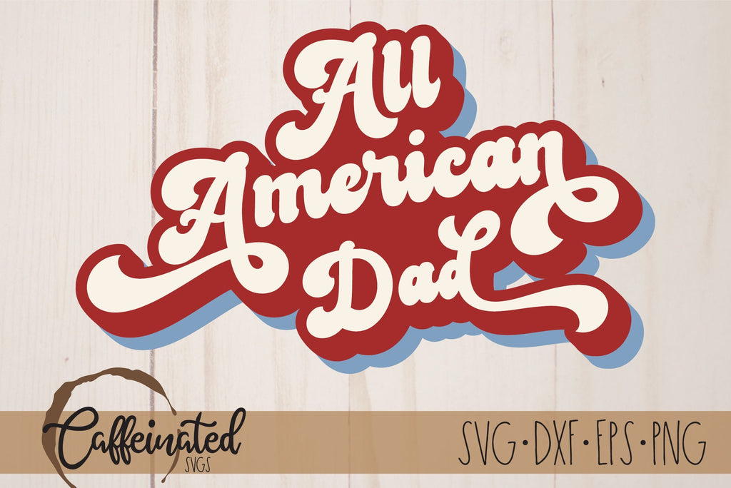 All American Dad SVG - So Fontsy