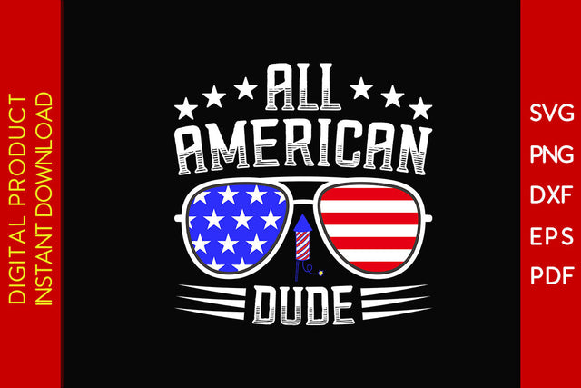All American Dude 4th Of July SVG PNG PDF Cut File SVG Creativedesigntee 