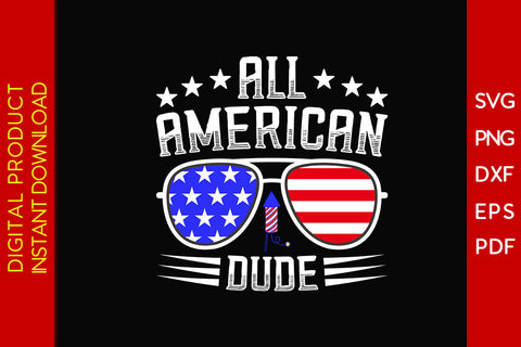 All American Dude 4th Of July SVG PNG PDF Cut File SVG Creativedesigntee 