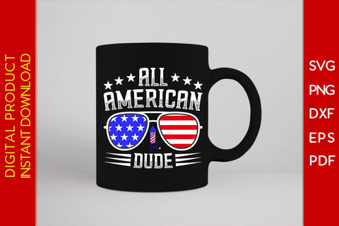 All American Dude 4th Of July SVG PNG PDF Cut File SVG Creativedesigntee 