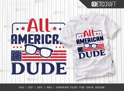 All American Dude SVG Cut File, 4th Of July Svg, Independence Day Svg, America Svg, Patriotic Svg, USA Flag, Holiday Svg, Forth July Quote, ETC T00473 SVG ETC Craft 