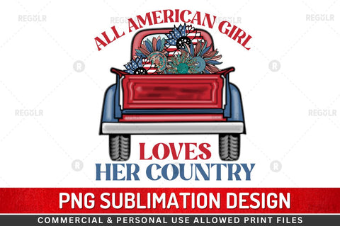All american girl loves her country SVG Sublimation Regulrcrative 