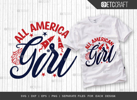 All American Girl SVG Bundle, 4th Of July Svg, Independence Day Svg, America Svg, Patriotic Svg, USA Flag, Holiday Svg, Forth July Quote, ETC T00468 SVG ETC Craft 